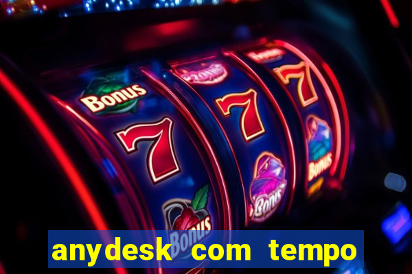 anydesk com tempo de uso